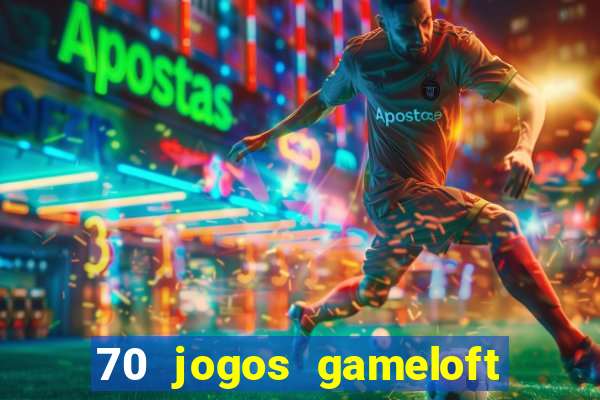 70 jogos gameloft para celular